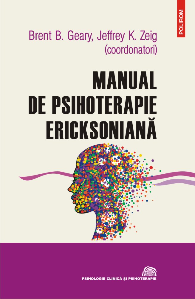 Manual de psihoterapie ericksoniana | B. Geary Brent, K. Zeig Jeffrey carturesti.ro imagine 2022 cartile.ro