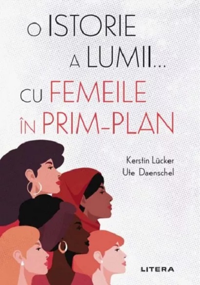 O istorie a lumii… cu femeile in prim-plan | Kerstin Lucker, Ute Daenschel carturesti.ro