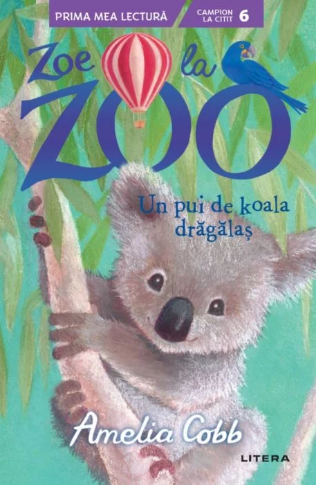 Zoe la Zoo. Un pui de koala dragalas | Amelia Cobb