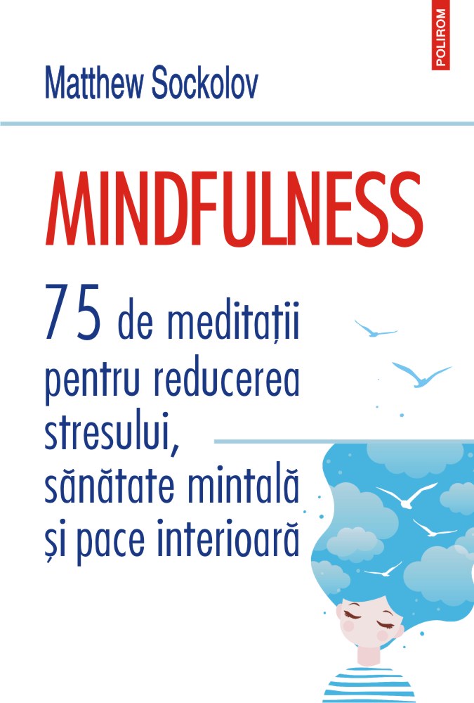Mindfulness | Matthew Sockolov De La Carturesti Carti Dezvoltare Personala 2023-06-04 3