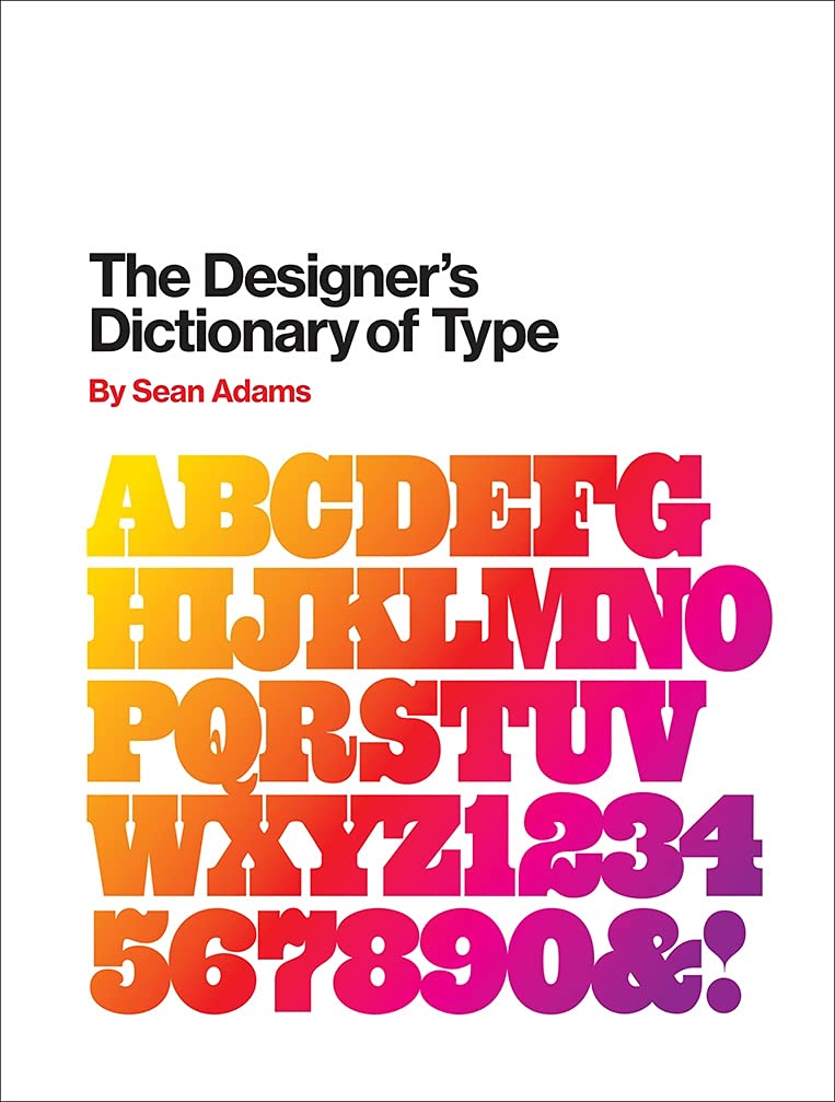 The Designer\'s Dictionary of Type | Sean Adams