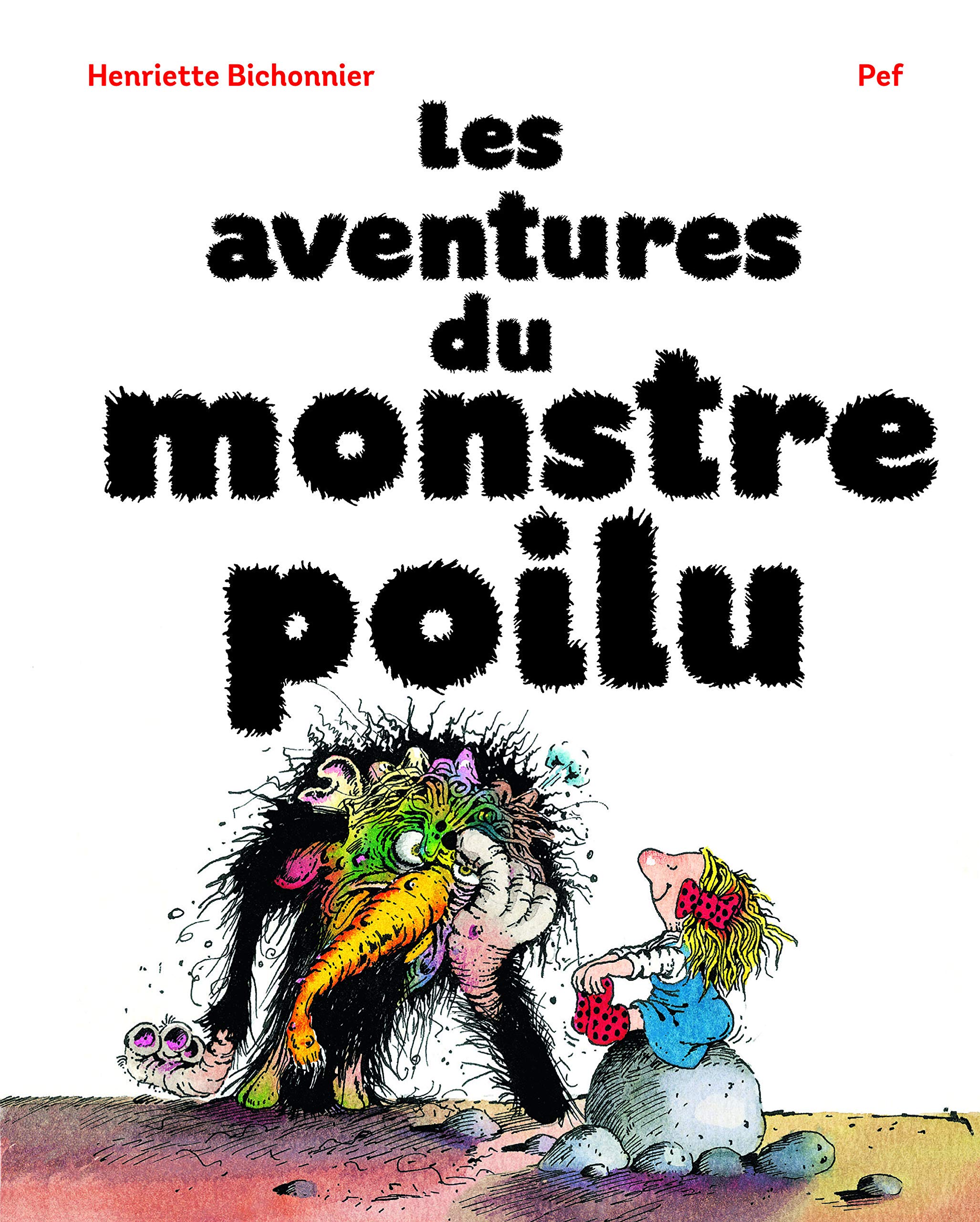 Les aventures du monstre poilu | Henriette Bichonnier