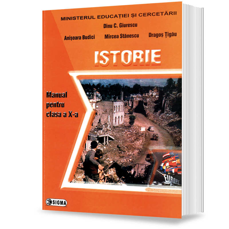 Istorie - Clasa a X-a | Anisoara Budici, Dinu C. Giurescu, Dragos Tigau, Mircea Stanescu