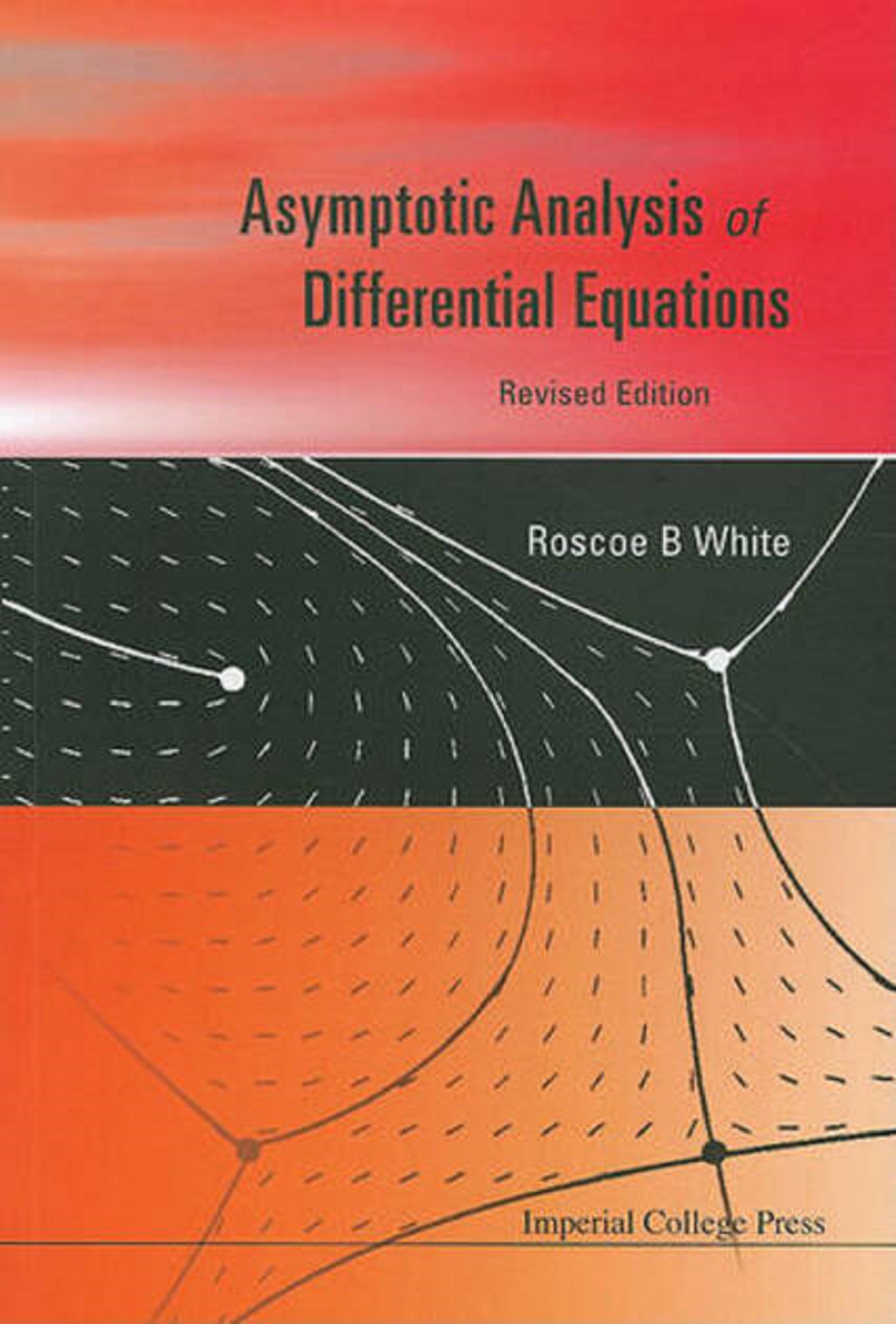 Asymptotic Analysis Of Differential Equations | Roscoe B. White