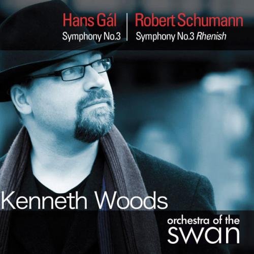 Hans Gal: Symphony No. 3, Schumann: Symphony No. 3 \'Rhenish\' | Hans Gal, Robert Schumann, Kenneth Woods, Orchestra of the Swan