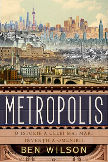 Metropolis | Ben Wilson carturesti.ro imagine 2022