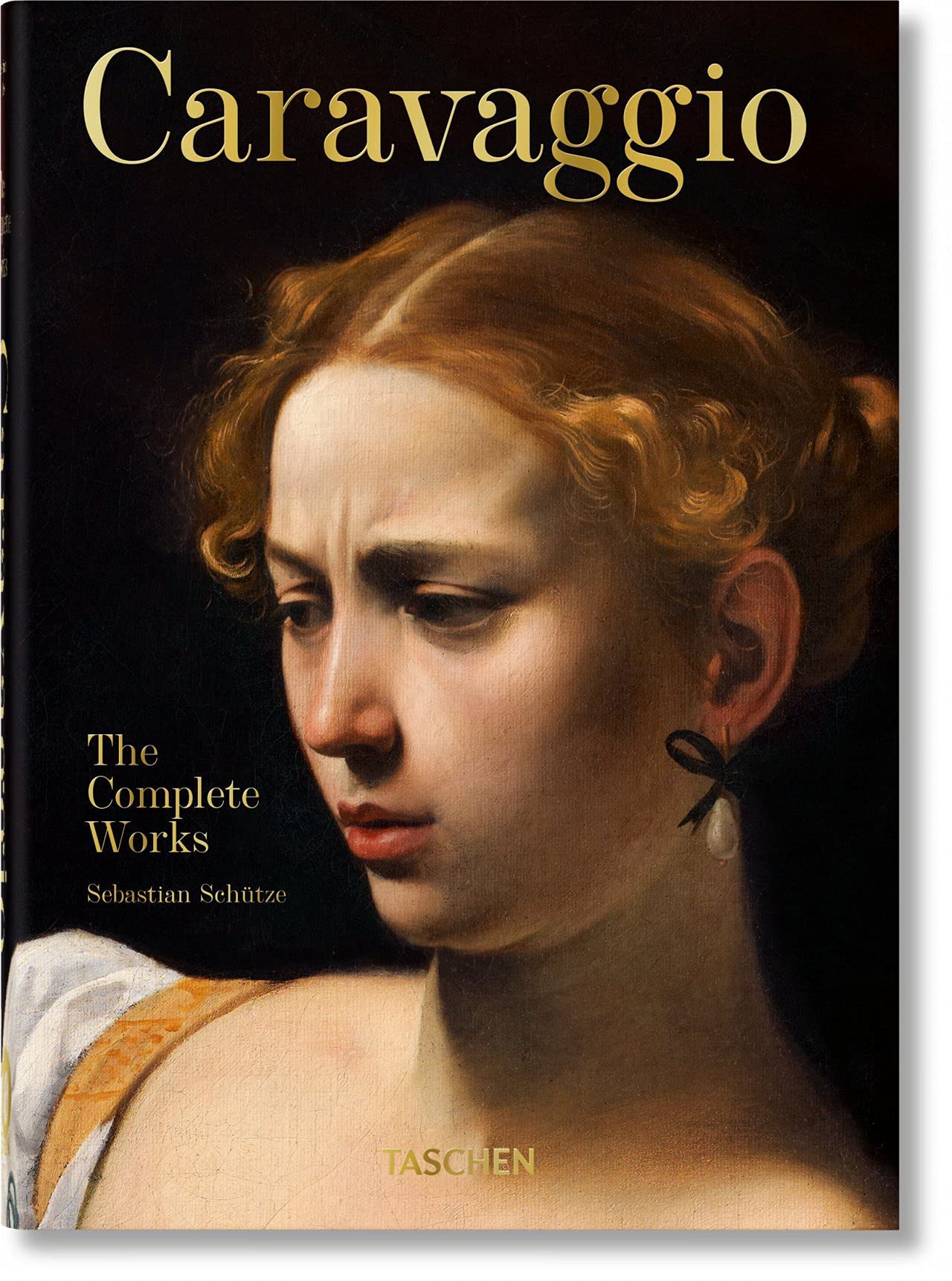 Caravaggio. The Complete Works | Sebastian Schutze