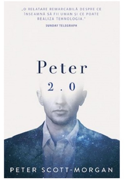 Peter 2.0 | Peter B Scott-Morgan carturesti.ro Biografii, memorii, jurnale