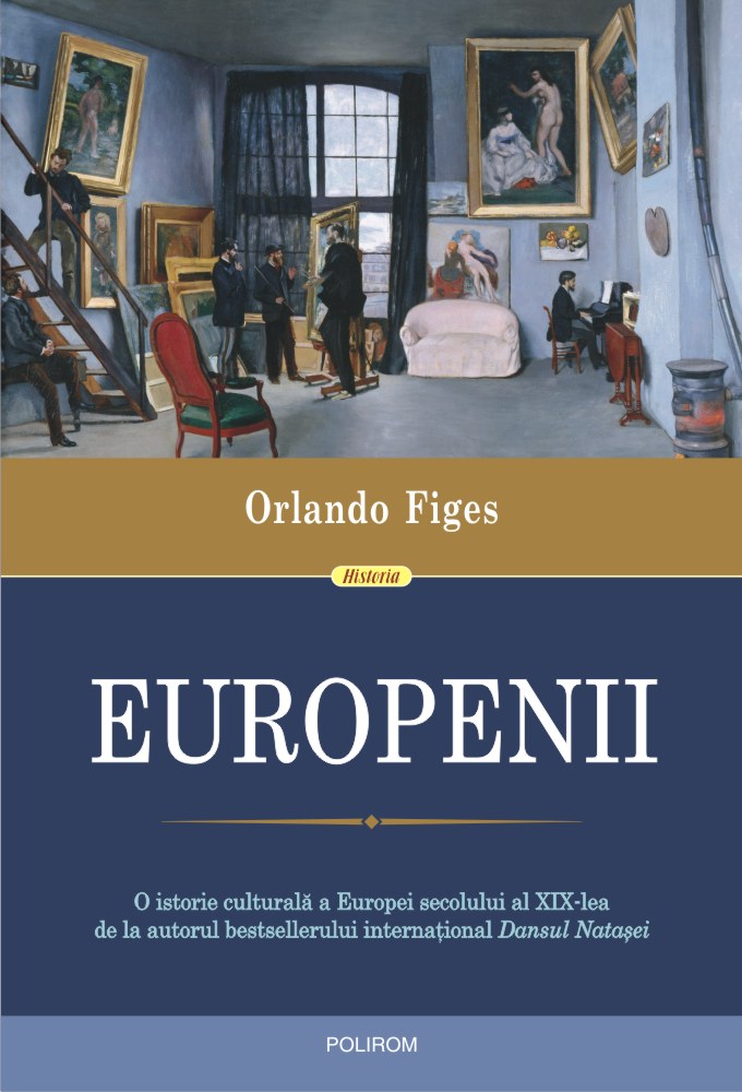 Europenii | Orlando Figes carturesti.ro Carte