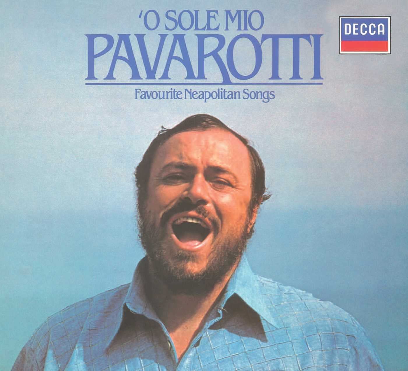 Pavarotti: O Sole Mio | Luciano Pavarotti, Alfredo Mazzucchi, Eduardo Capua