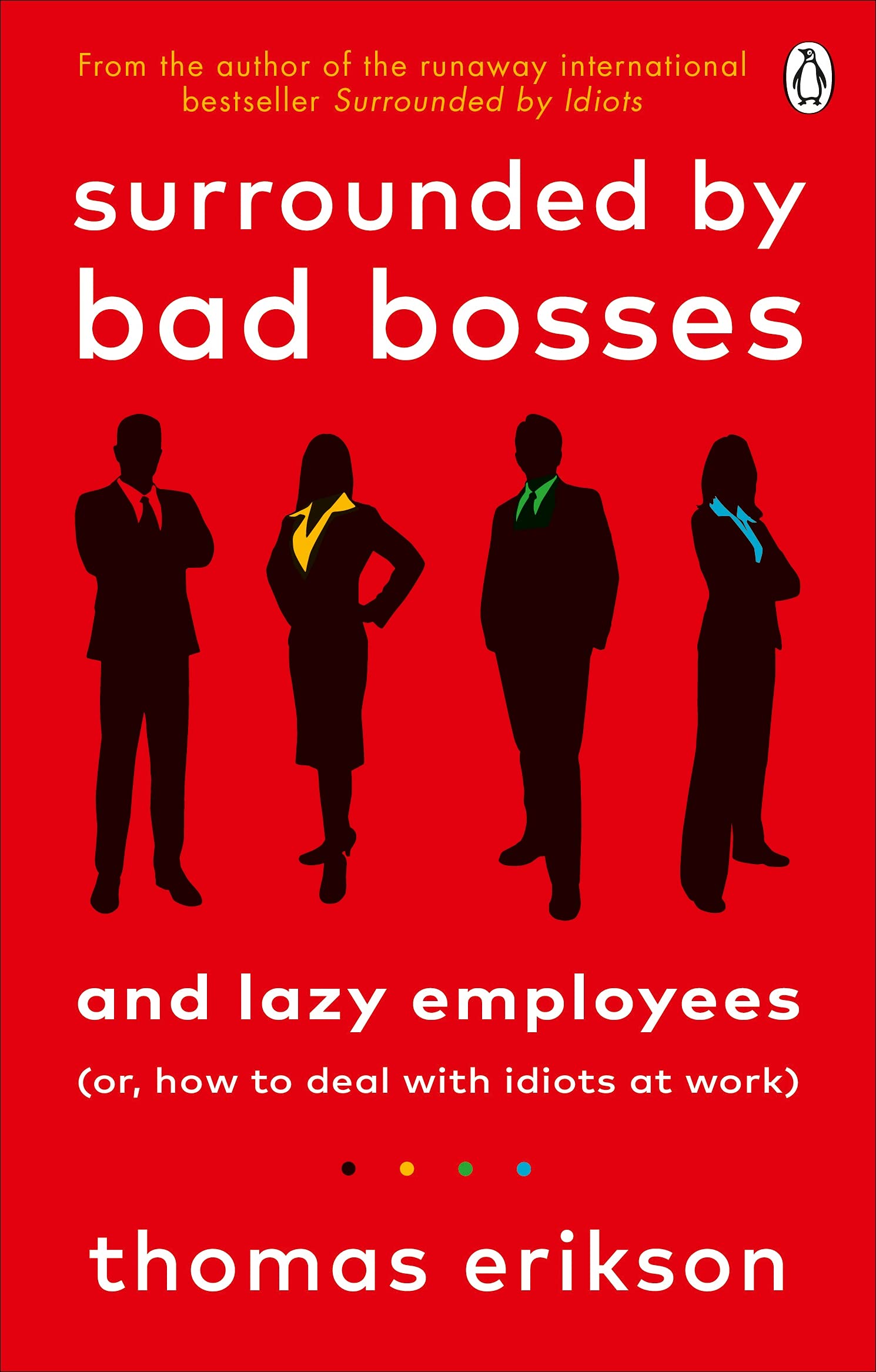 Surrounded By Bad Bosses And Lazy Employees | Thomas Erikson