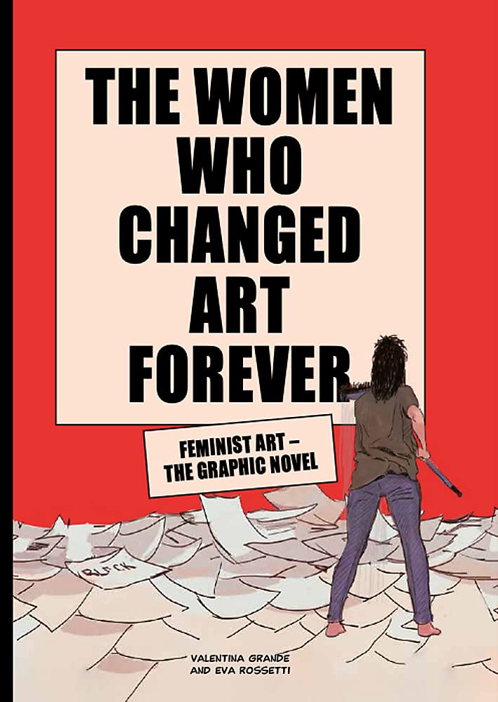 The Women Who Changed Art Forever | Valentina Grande, Eva Rossetti