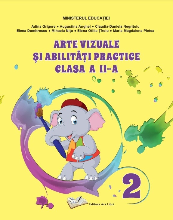 Arte vizuale si abilitati practice. Manual clasa a II-a | Adina Grigore, Elena Dumitrescu, Augustina Anghel