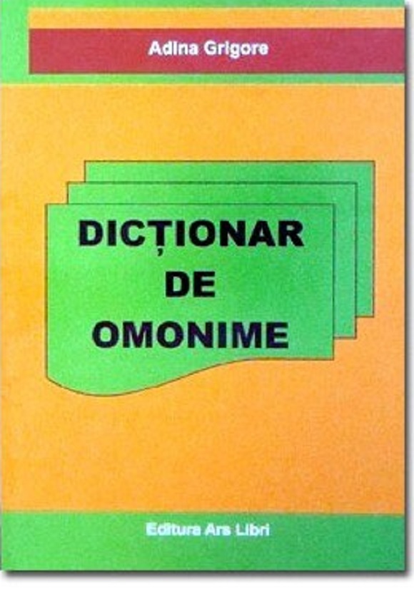 Dictionar de omonime | Adina Grigore Ars Libri imagine 2021