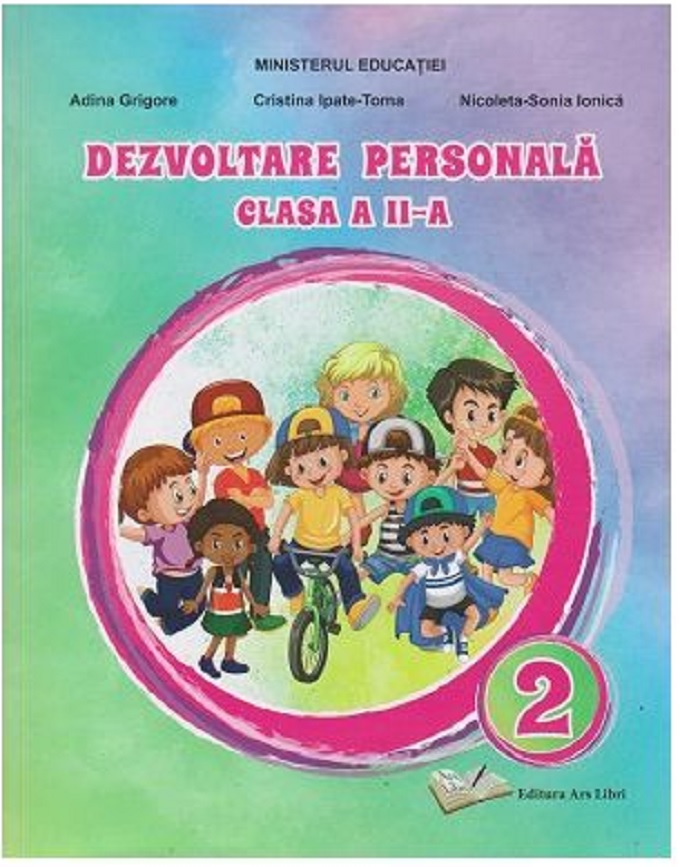 Dezvoltare personala - Manual pentru clasa a 2-a | Adina Grigore, Cristina Ipate-Toma, Nicoleta-Sonia Ionica