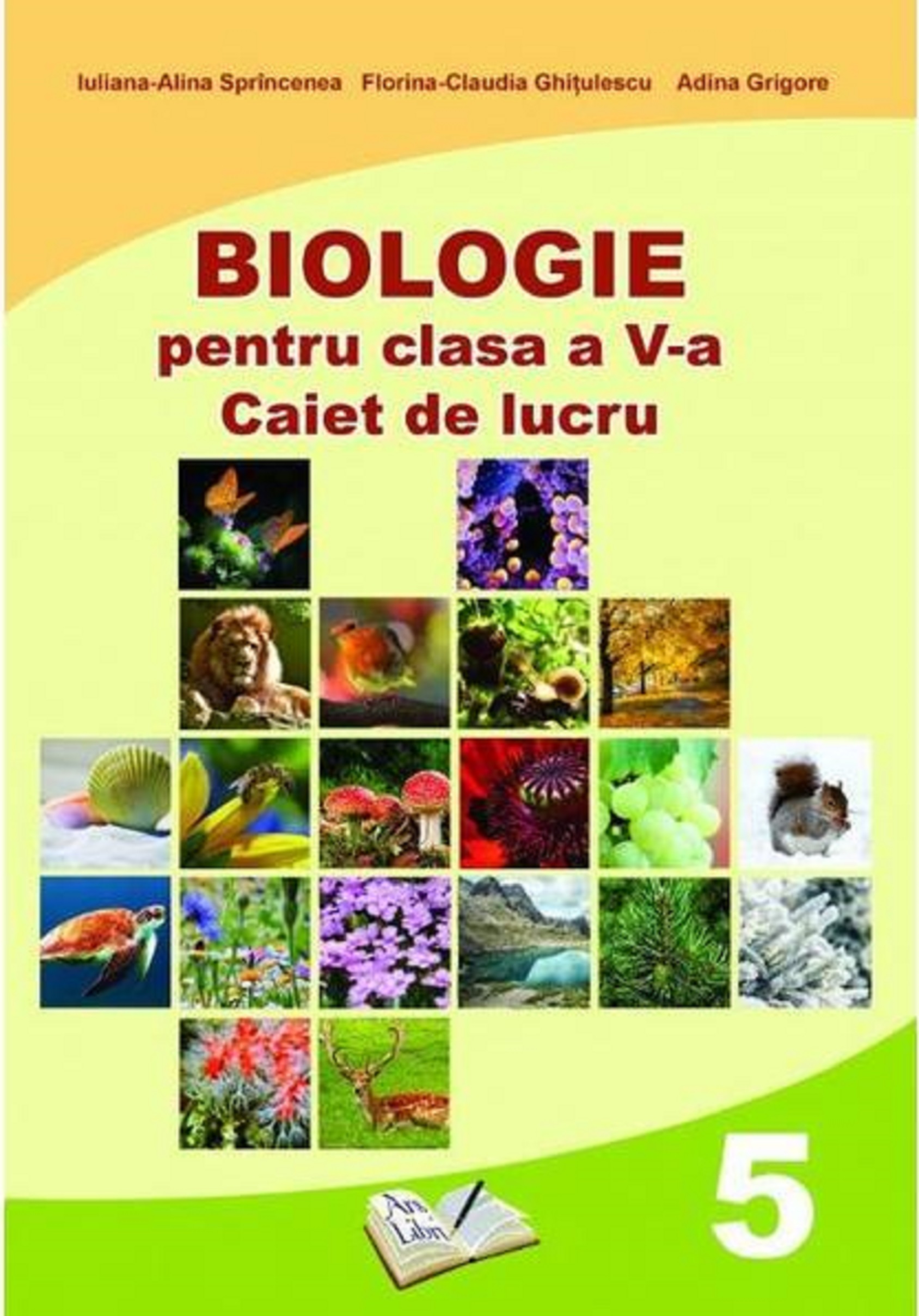 Biologie – Caiet de lucru, clasa a V-a | Iuliana-Alina Sprincenea, Florina-Claudia Ghitulescu Ars Libri imagine 2022