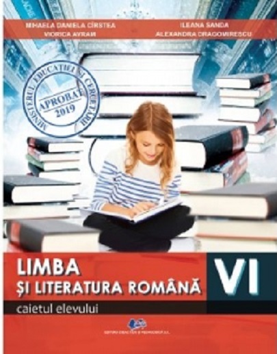 Caietul elevului Limba si Literatura Romana - Clasa a VI-a | Ileana Sanda, Alexandra Dragomirescu, Viorica Avram, Mihaela Daniela Cristea