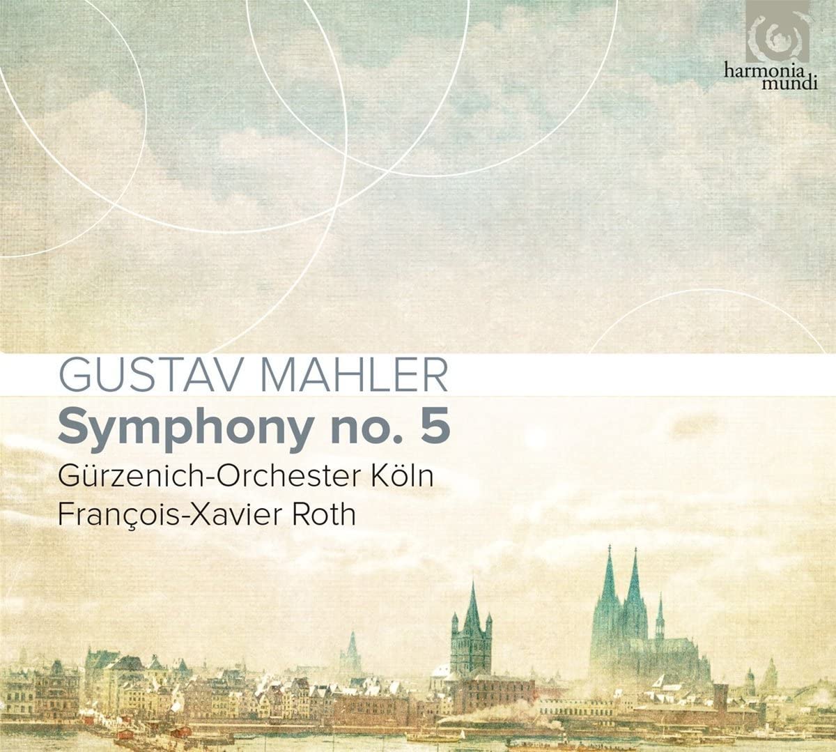 Gustav Mahler: Symphony No. 5 | Gurzenich-Orchester Kolner Philharmoniker, Francois-Xavier Roth