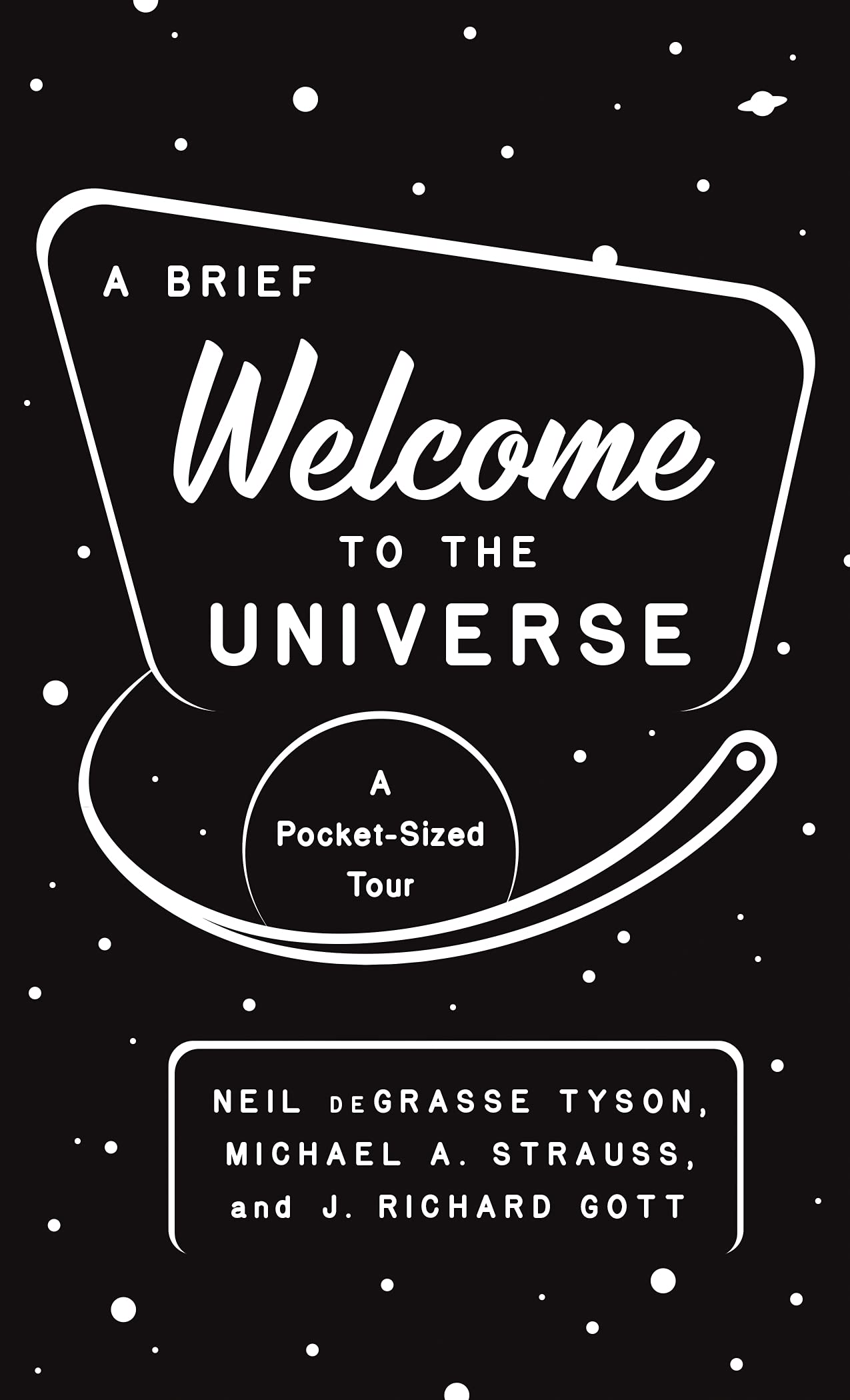 A Brief Welcome to the Universe | Neil deGrasse Tyson, Michael A. Strauss, J. Richard Gott