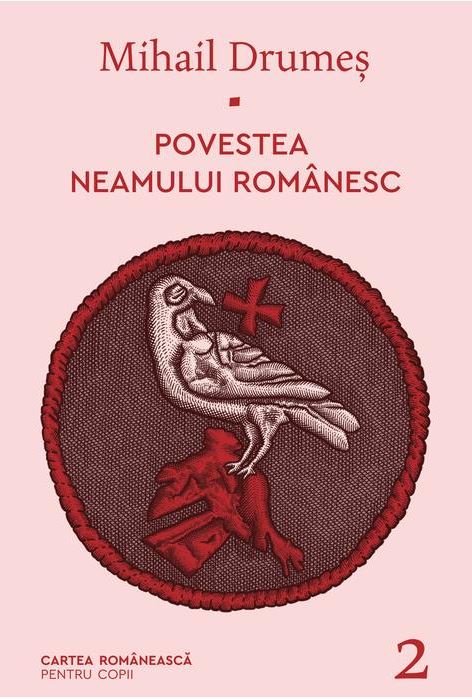 Povestea neamului romanesc | Mihail Drumes Cartea Romaneasca Carte