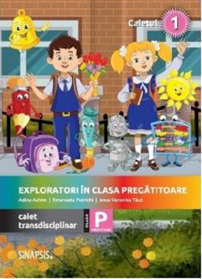 Exploratori in clasa pregatitoare | Emanuela Patrichi, Adina Achim, Anca Veronica Taut