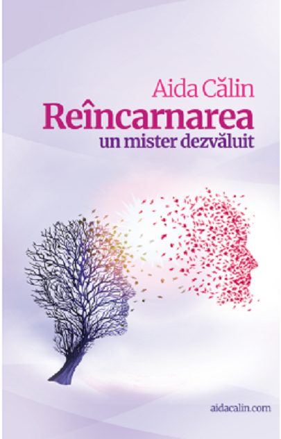 Reincarnarea – un mister dezvaluit | Aida Calin Atman Carte
