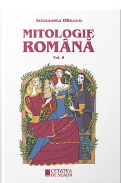 Mitologie romana | Antoaneta Olteanu carturesti.ro imagine 2022