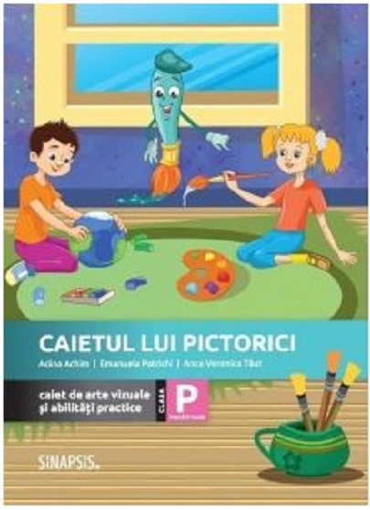 Caietul lui Pictorici | Emanuela Patrichi, Adina Achim, Anca Veronica Taut carturesti.ro Clasa pregatitoare