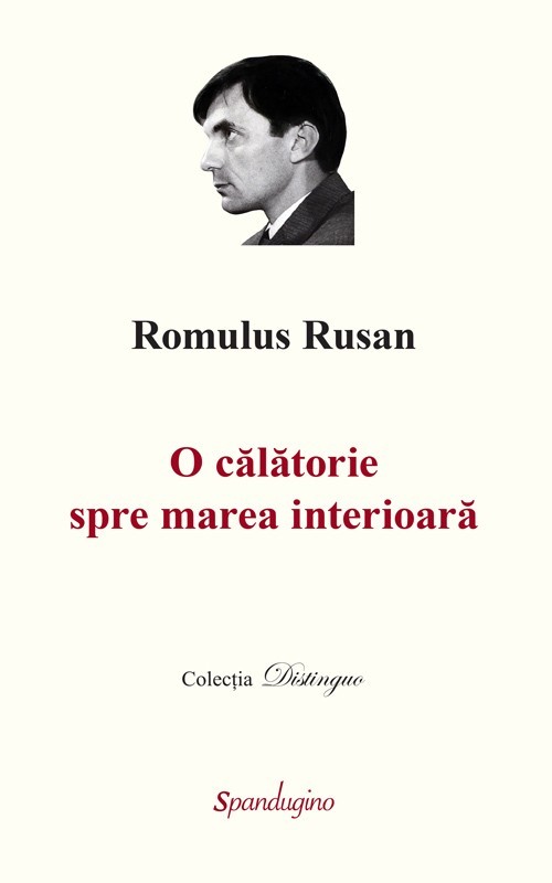 O calatorie spre marea interioara | Romulus Rusan carturesti.ro poza bestsellers.ro