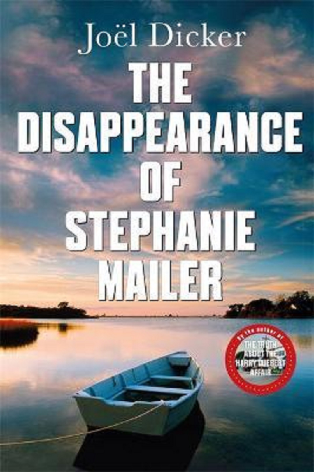 The Disappearance of Stephanie Mailer | Joel Dicker