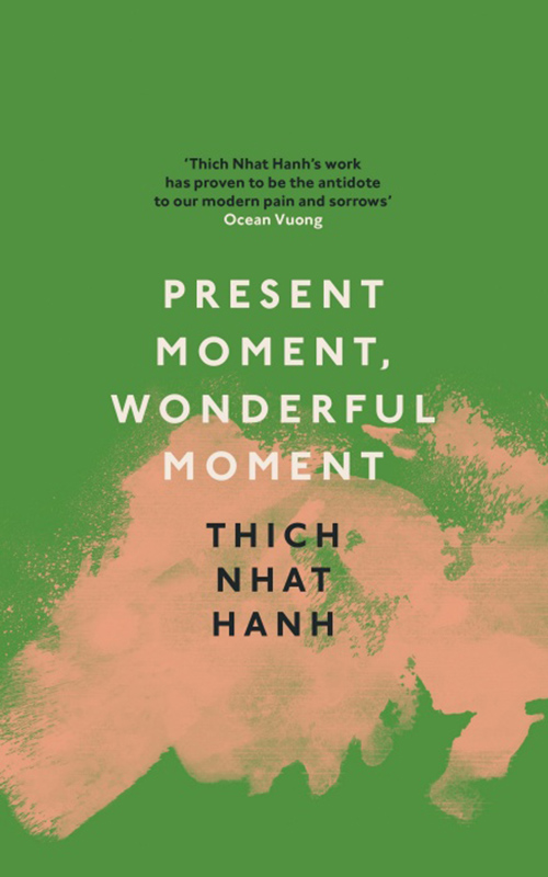 Present Moment, Wonderful Moment | Thich Nhat Hanh