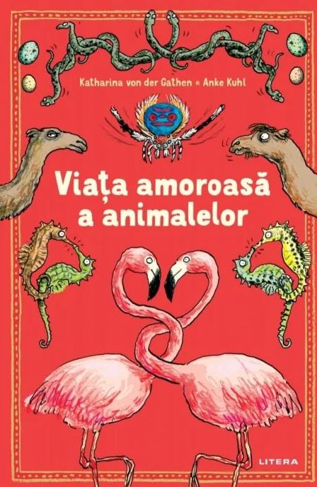 Viata amoroasa a animalelor | Katharina von der Gathen, Anke Kuhl carturesti.ro poza bestsellers.ro