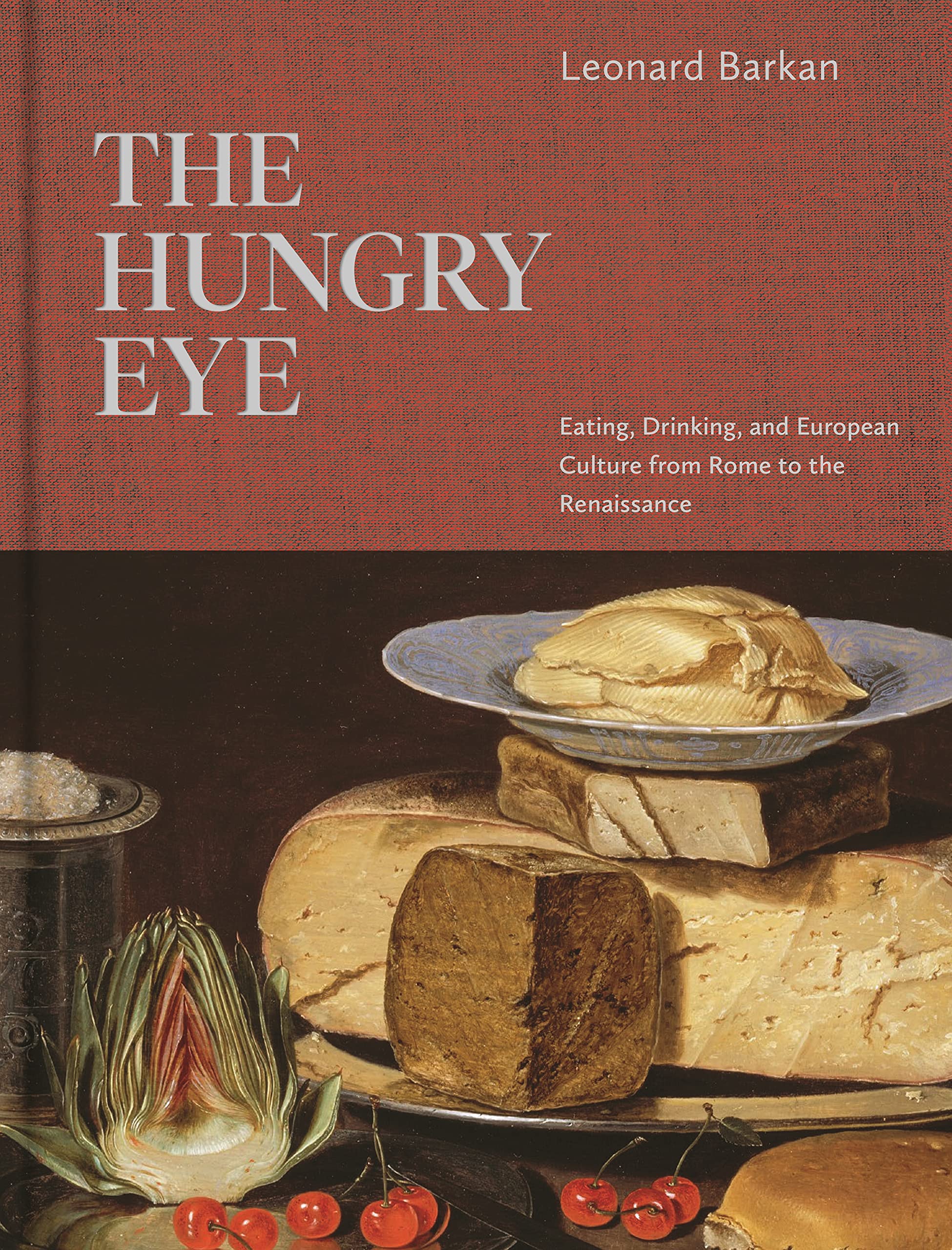 The Hungry Eye | Leonard Barkan