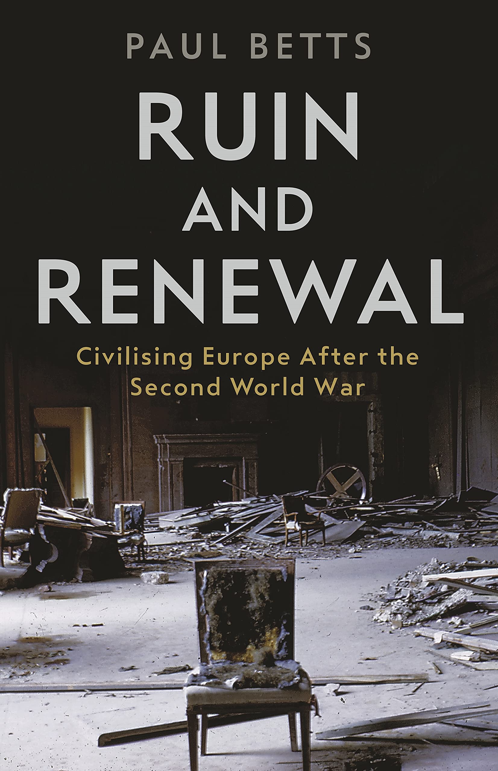 Ruin and Renewal | Paul Betts