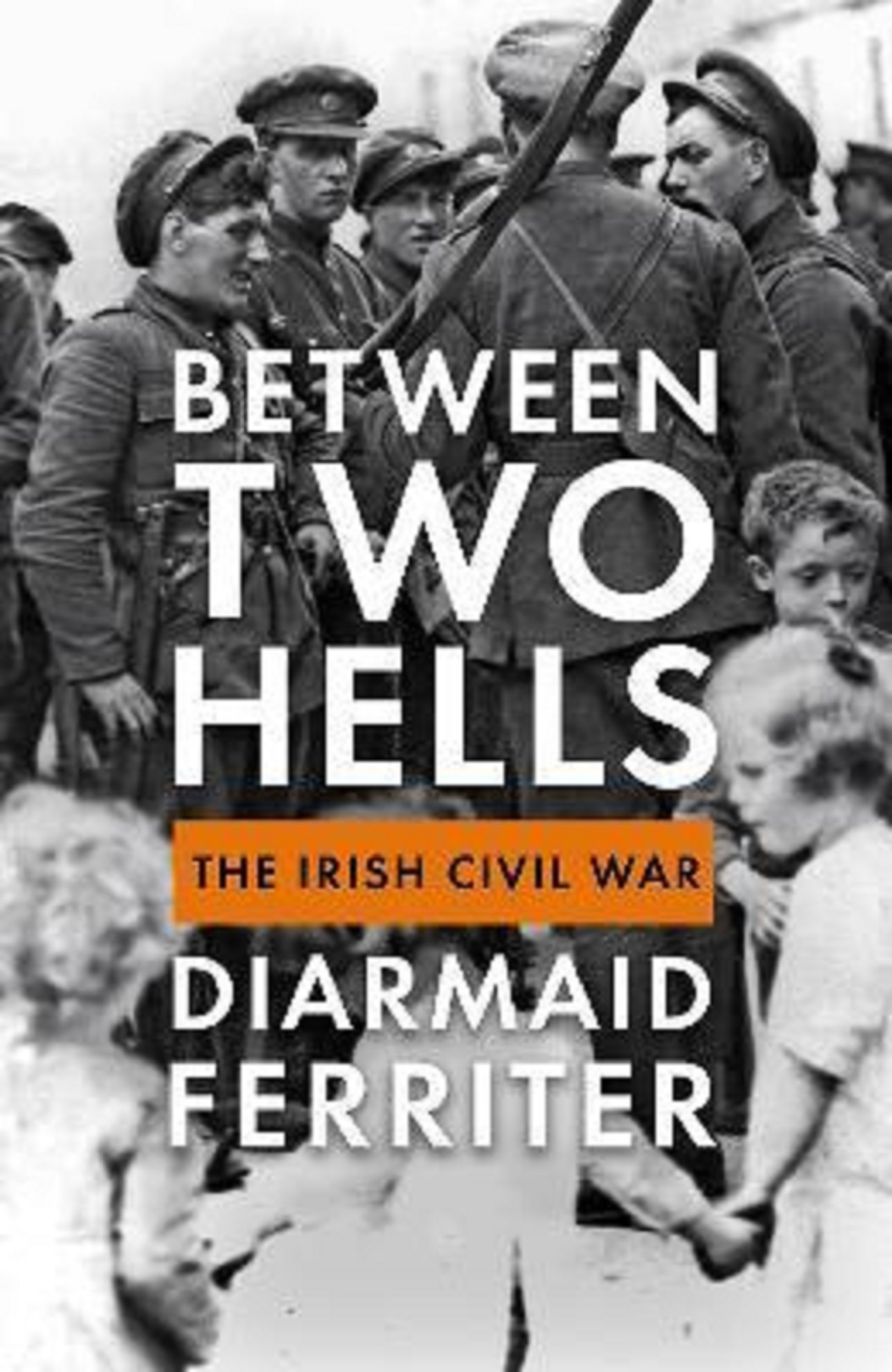 Between Two Hells | Diarmaid Ferriter