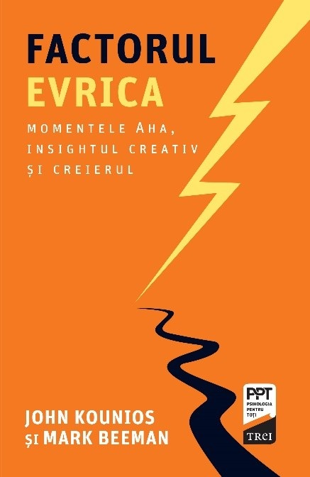 Factorul Evrica | John Kounios, Mark Beeman carturesti.ro Carte