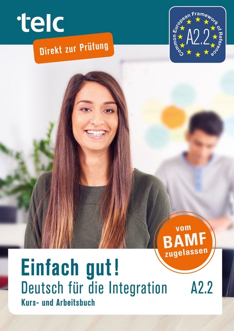 Einfach gut! Deutsch für die Integration A2.2: Kurs- und Arbeitsbuch | Milena Angioni, Ines Halbig