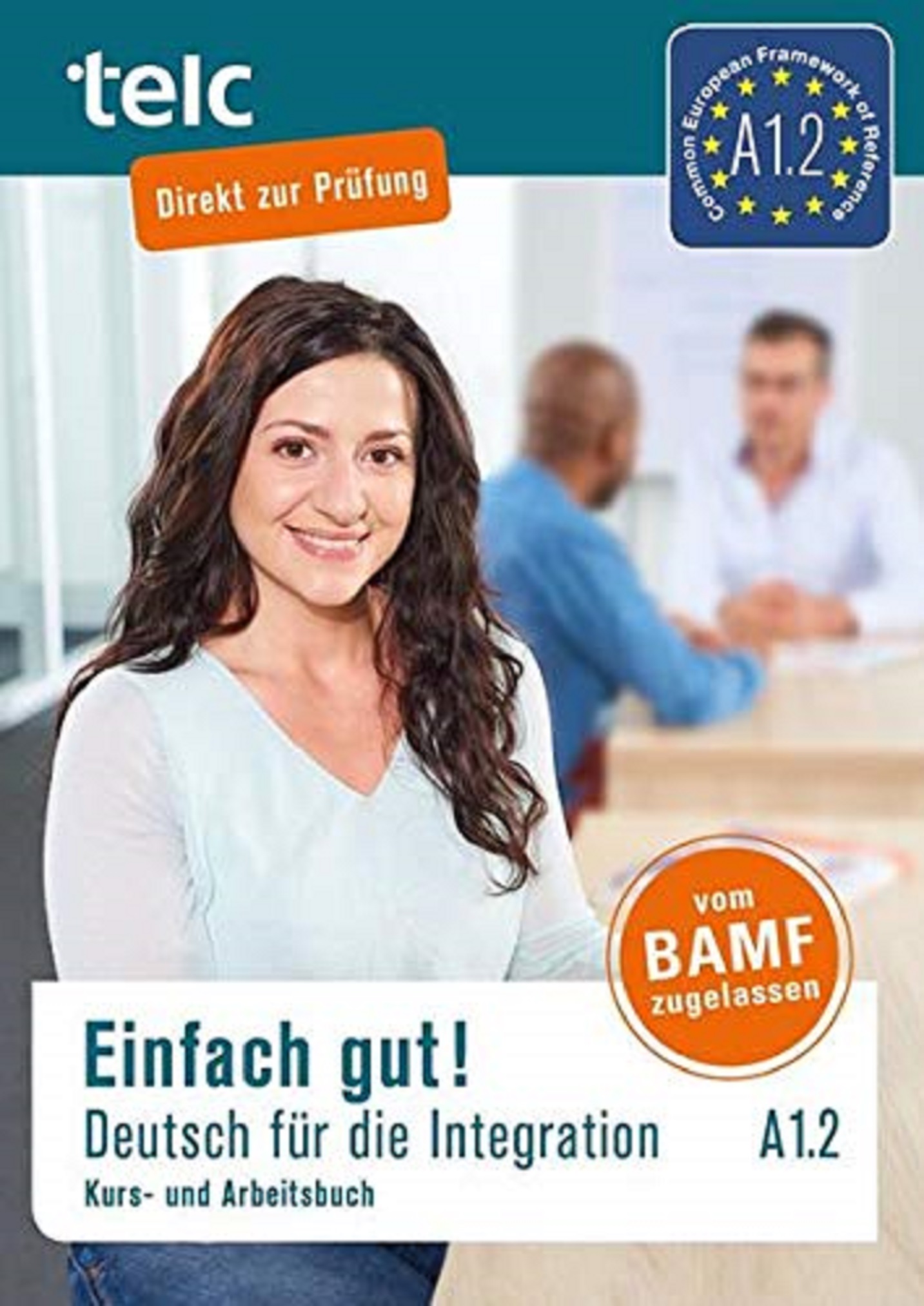 Einfach gut! Deutsch fur die Integration A1.2. Kurs- und Arbeitsbuch | Milena Angioni, Ines Hälbig