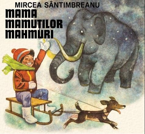 Mama mamutilor mahmuri | Mircea Santimbreanu Arthur Carte