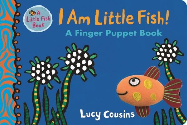 I Am Little Fish!  | Lucy Cousins