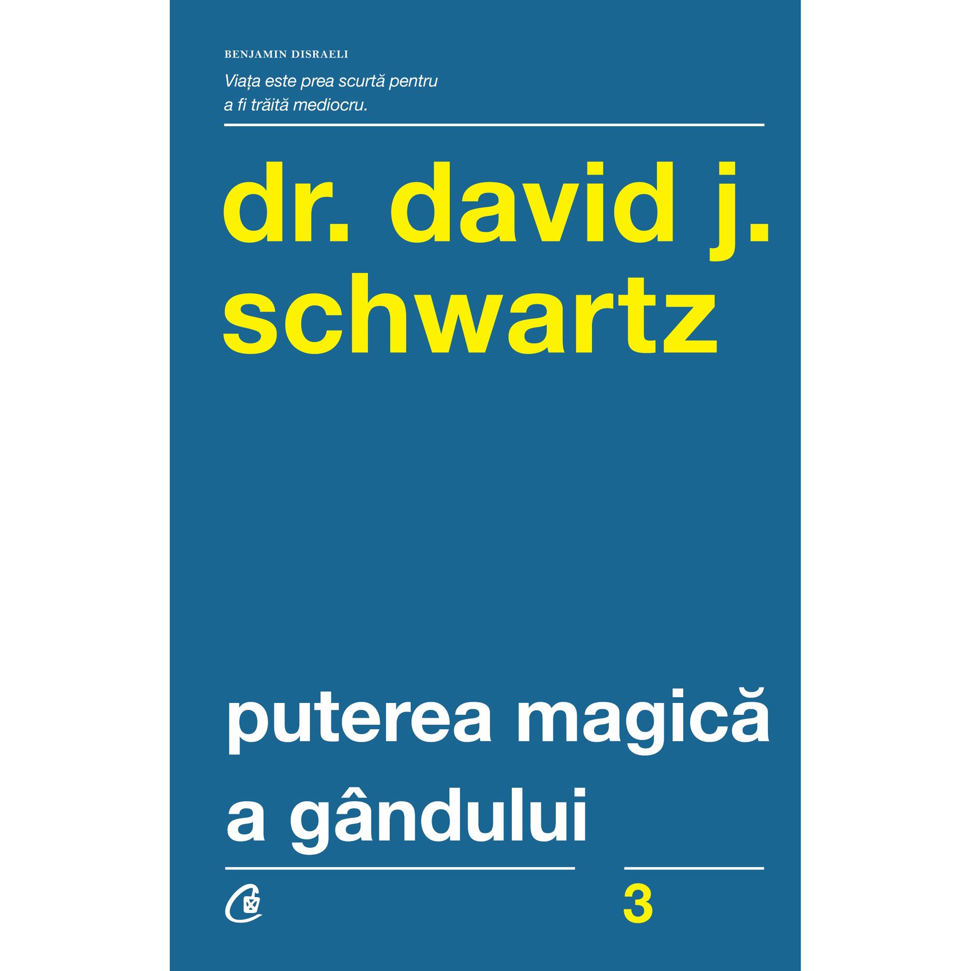 Puterea magica a gandului | Dr. David J. Schwartz carturesti.ro imagine 2022