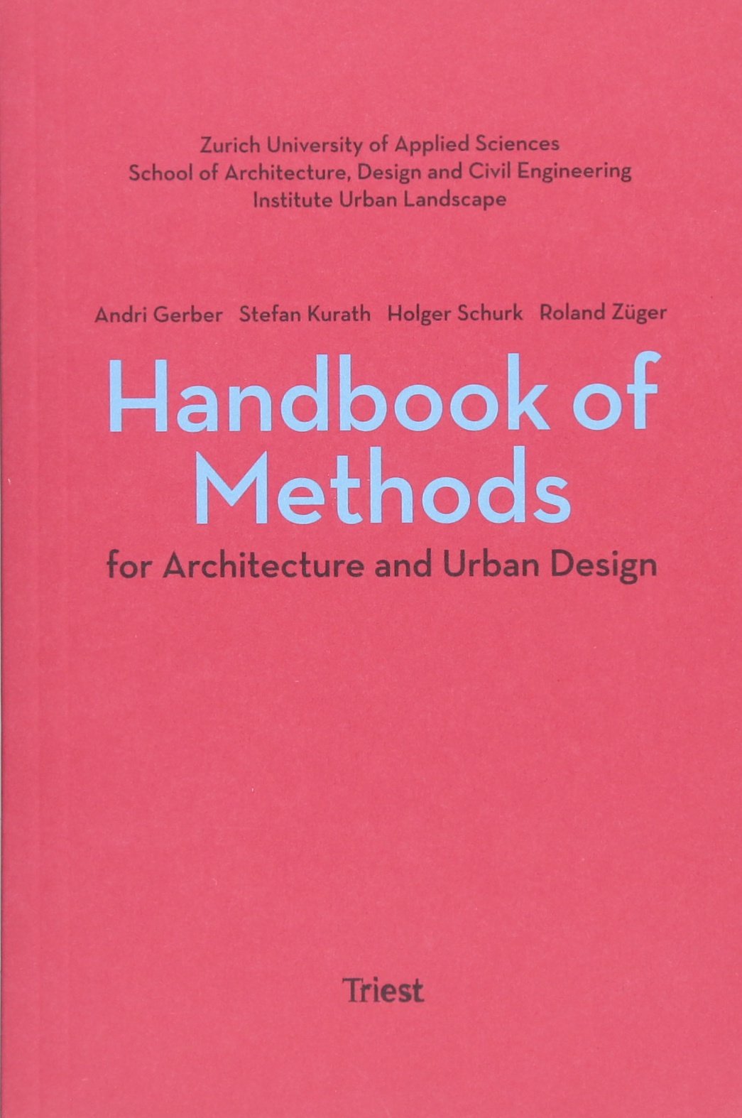 Handbook of Methods for Architecture and Urban Design | Stefan Kurath, Andri Gerber, Holger Schurk