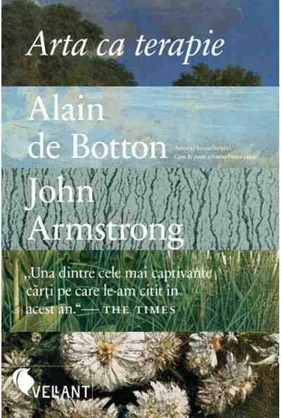 Arta ca terapie | Alain de Botton, John Armstrong carturesti 2022