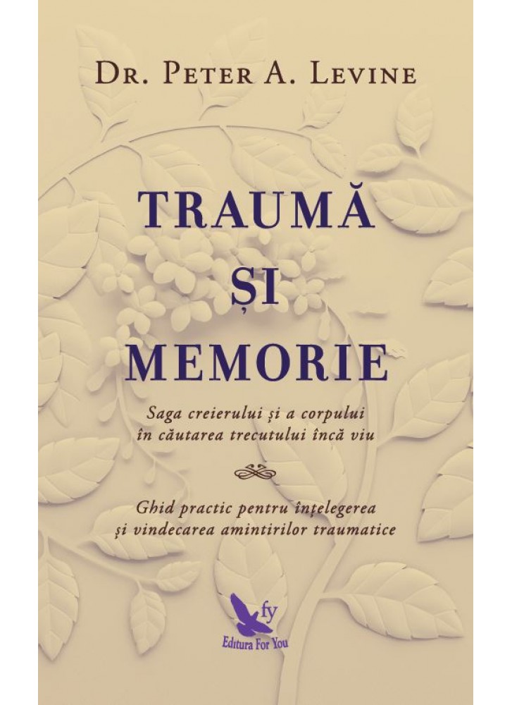 Trauma si memorie | Dr. Peter A. Levine carturesti.ro imagine 2022