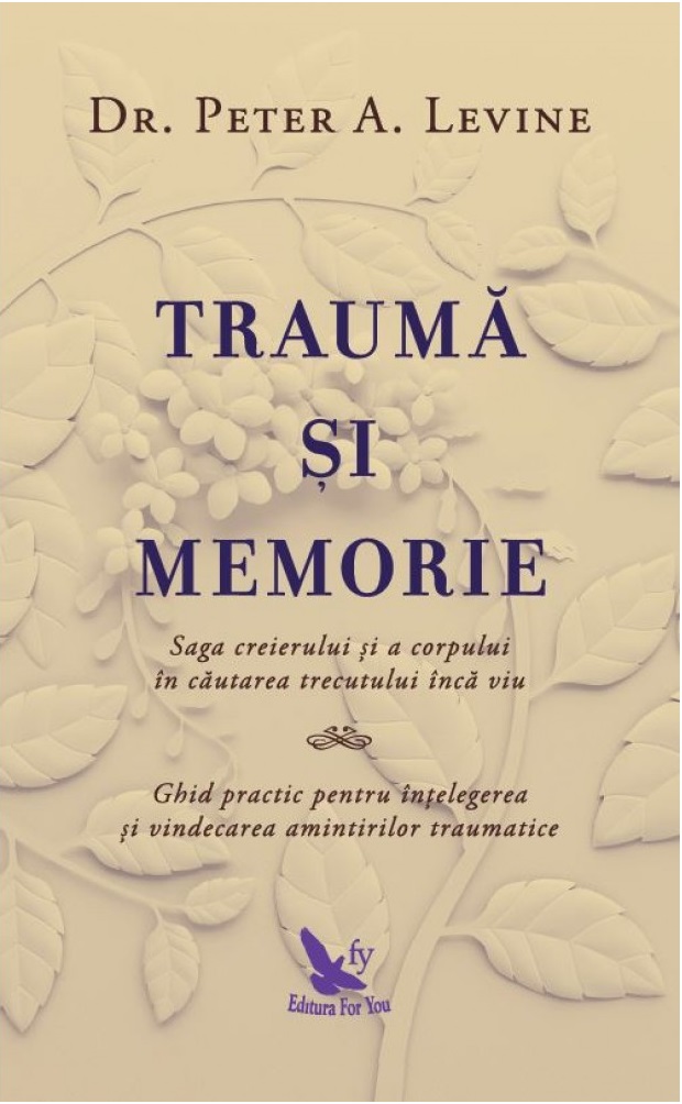 Trauma si memorie | Peter A. Levine 