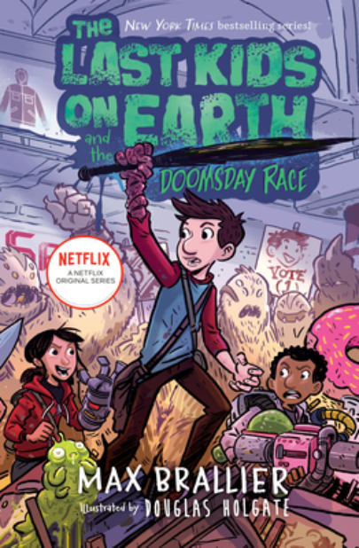 Vezi detalii pentru The Last Kids on Earth and the Doomsday Race - Volume 7 | Max Brallier