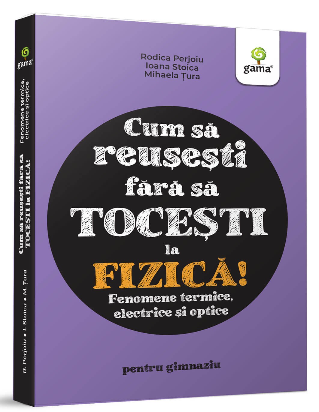 Cum sa reusesti fara sa tocesti la fizica! Fenomene termice, electrice si optice | Ioana Stoica, Mihaela Mariana Tura, Rodica Perjoiu - 3 | YEO