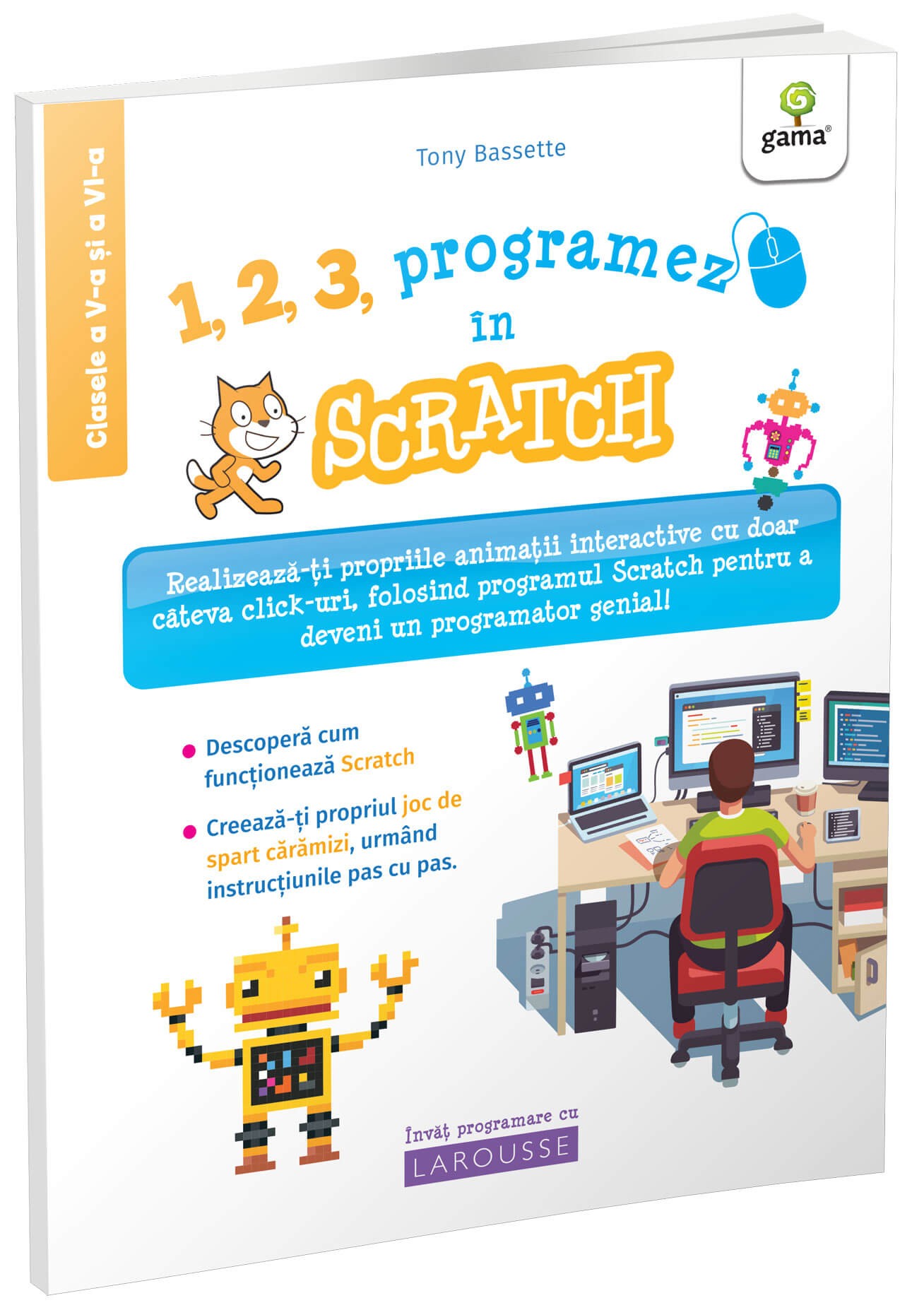 1, 2, 3, programez in Scratch | Tony Bassete carturesti.ro Carte