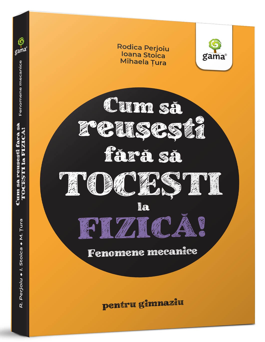 Cum sa reusesti fara sa tocesti la fizica! Fenomene mecanice | Ioana Stoica, Mihaela Mariana Tura, Rodica Perjoiu - 3 | YEO