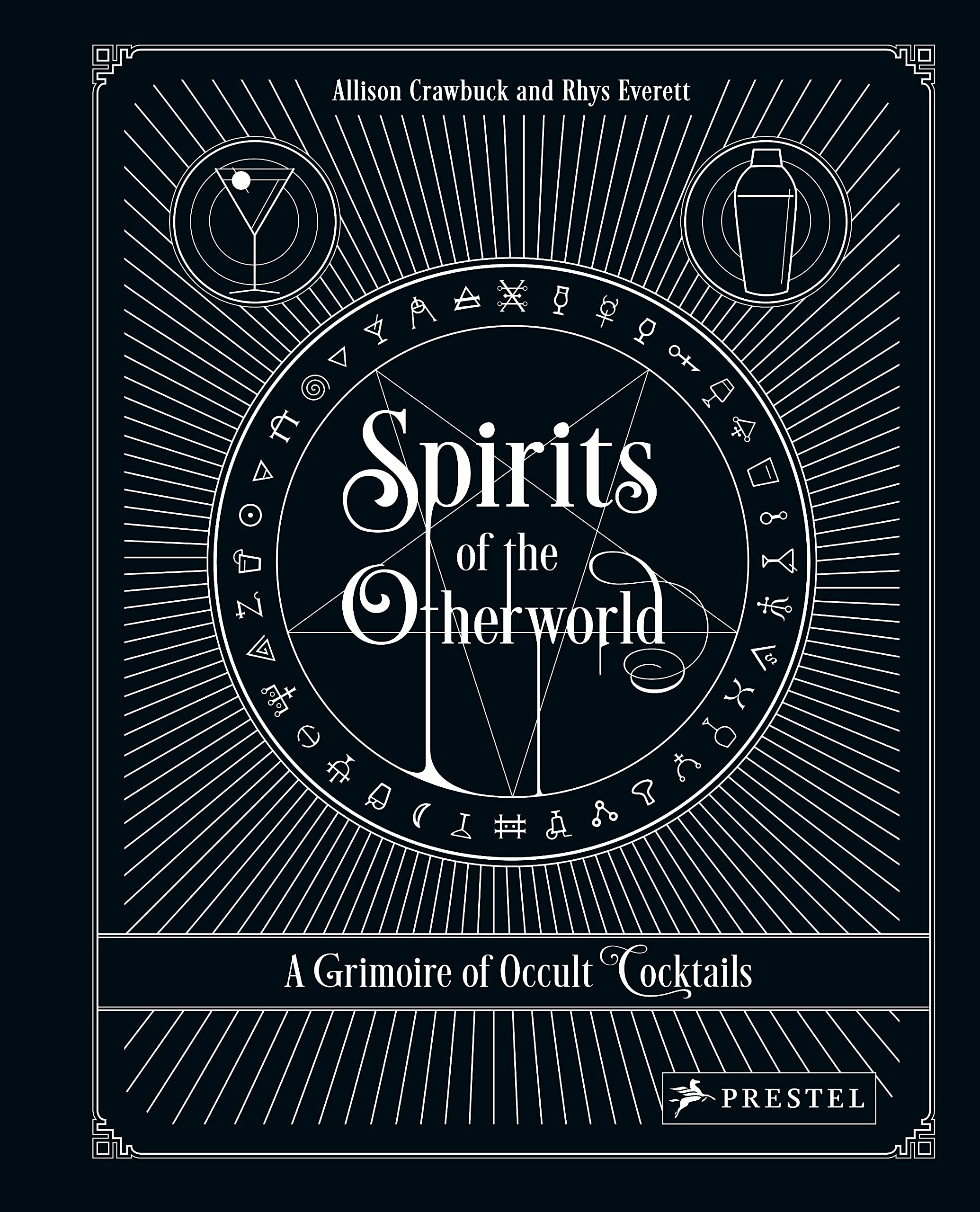 Vezi detalii pentru Spirits of the Otherworld: A Grimoire of Occult Cocktails & Drinking Rituals | Allison Crawbuck, Rhys Everett